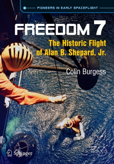 Freedom 7 : The Historic Flight of Alan B. Shepard, Jr., Paperback / softback Book