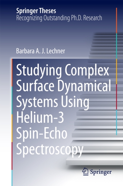 Studying Complex Surface Dynamical Systems Using Helium-3 Spin-echo Spectroscopy, Hardback Book