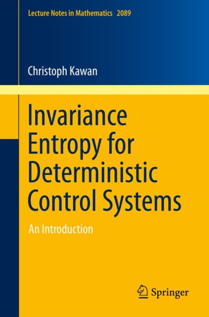 Invariance Entropy for Deterministic Control Systems : An Introduction, Paperback / softback Book