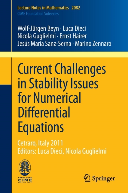 Current Challenges in Stability Issues for Numerical Differential Equations : Cetraro, Italy 2011, Editors: Luca Dieci, Nicola Guglielmi, Paperback / softback Book