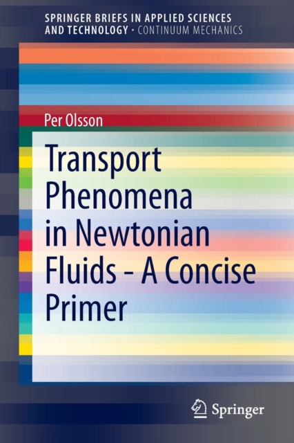 Transport Phenomena in Newtonian Fluids - A Concise Primer, Paperback / softback Book