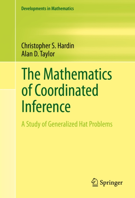 The Mathematics of Coordinated Inference : A Study of Generalized Hat Problems, PDF eBook