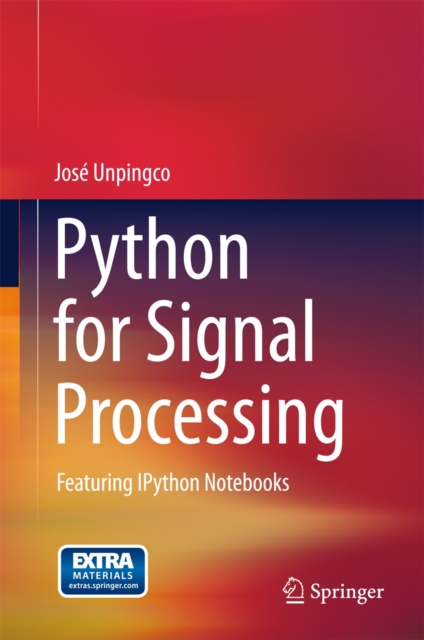 Python for Signal Processing : Featuring IPython Notebooks, Hardback Book