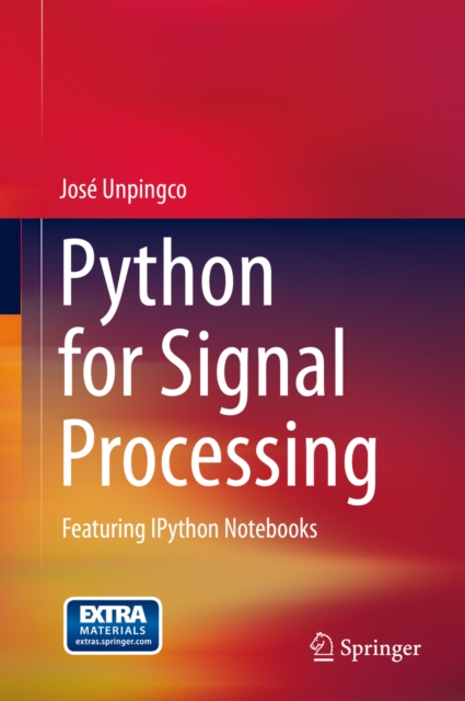 Python for Signal Processing : Featuring IPython Notebooks, PDF eBook