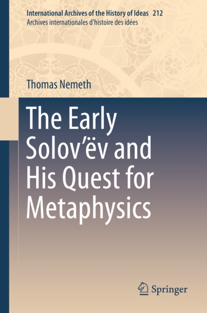 The Early Solov'ev and His Quest for Metaphysics, PDF eBook