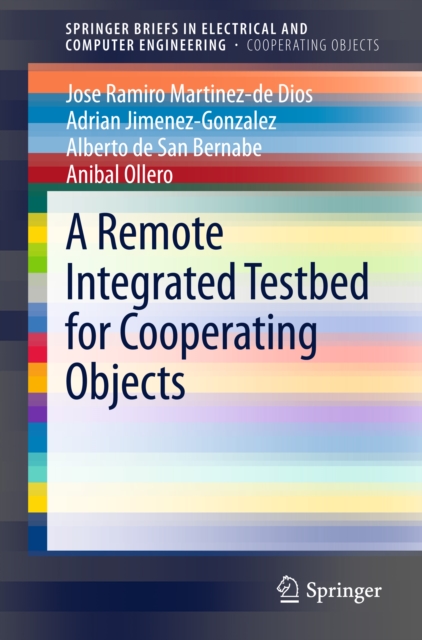 A Remote Integrated Testbed for Cooperating Objects, PDF eBook