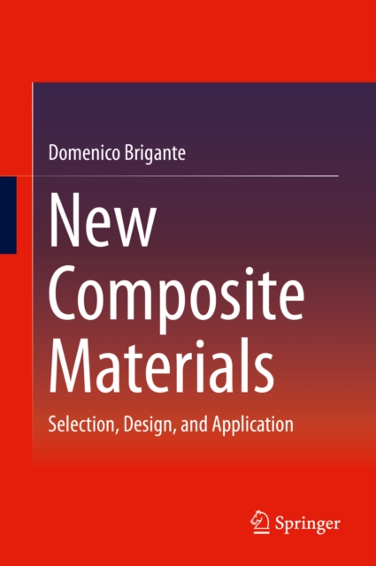 New Composite Materials : Selection, Design, and Application, PDF eBook