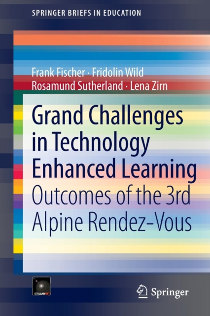 Grand Challenges in Technology Enhanced Learning : Outcomes of the 3rd Alpine Rendez-Vous, Paperback / softback Book