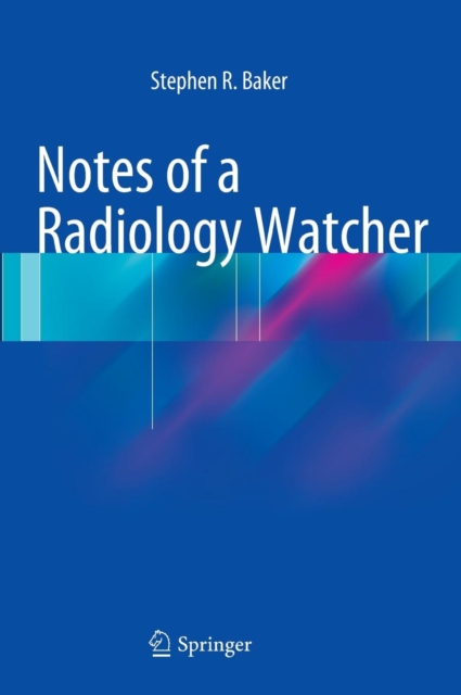 Notes of a Radiology Watcher, Hardback Book