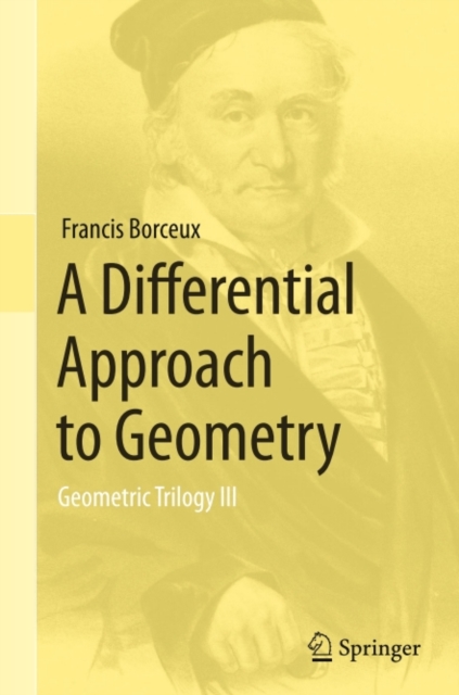 A Differential Approach to Geometry : Geometric Trilogy III, PDF eBook