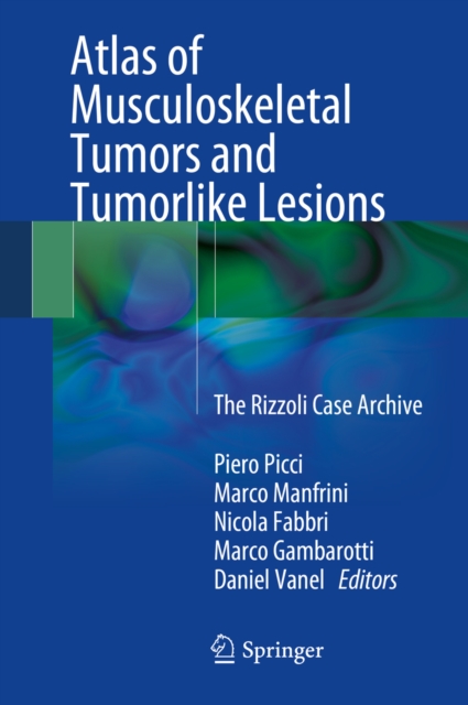 Atlas of Musculoskeletal Tumors and Tumorlike Lesions : The Rizzoli Case Archive, PDF eBook