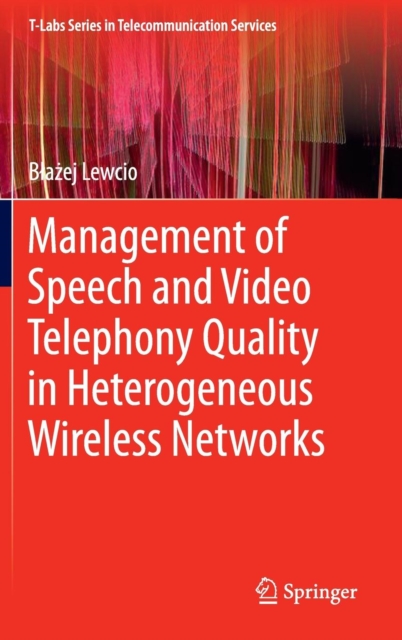 Management of Speech and Video Telephony Quality in Heterogeneous Wireless Networks, Hardback Book