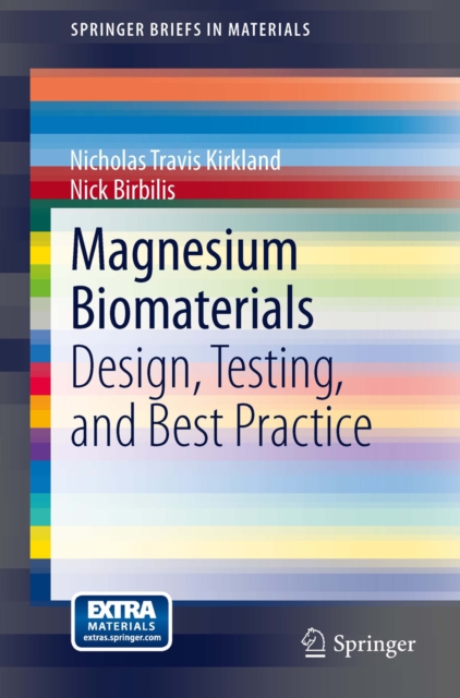 Magnesium Biomaterials : Design, Testing, and Best Practice, PDF eBook