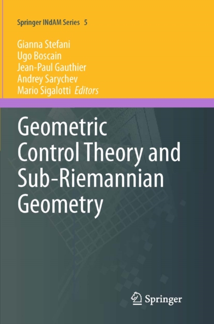 Geometric Control Theory and Sub-Riemannian Geometry, PDF eBook