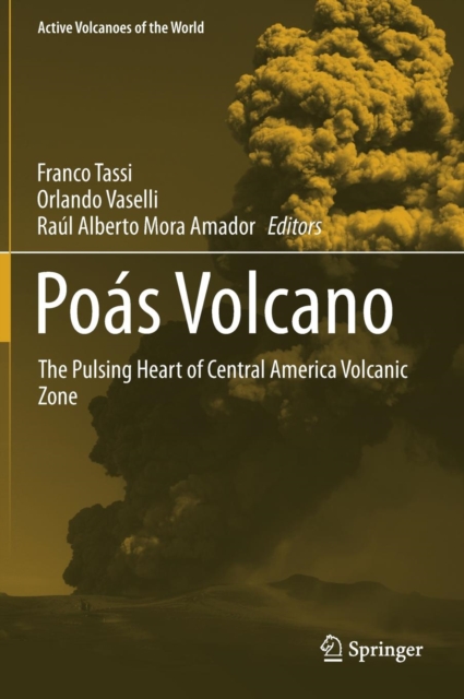 Poas Volcano : The Pulsing Heart of Central America Volcanic Zone, Hardback Book