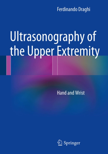 Ultrasonography of the Upper Extremity : Hand and Wrist, PDF eBook