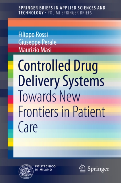 Controlled Drug Delivery Systems : Towards New Frontiers in Patient Care, PDF eBook