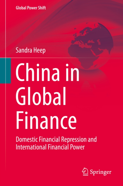 China in Global Finance : Domestic Financial Repression and International Financial Power, PDF eBook
