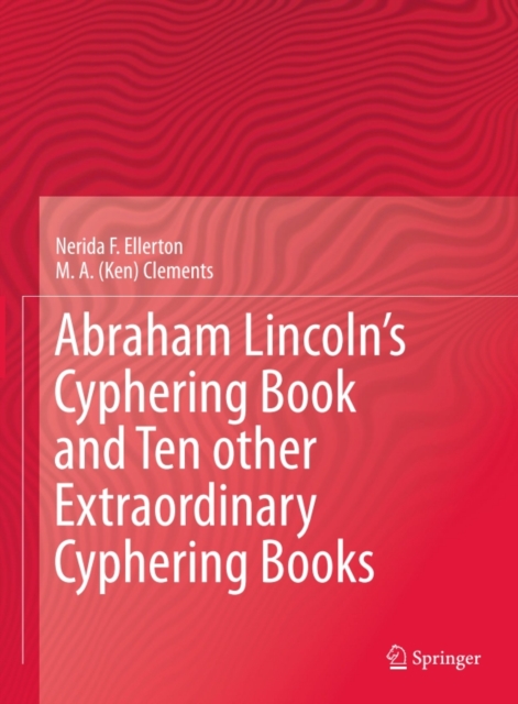 Abraham Lincoln's Cyphering Book and Ten other Extraordinary Cyphering Books, PDF eBook