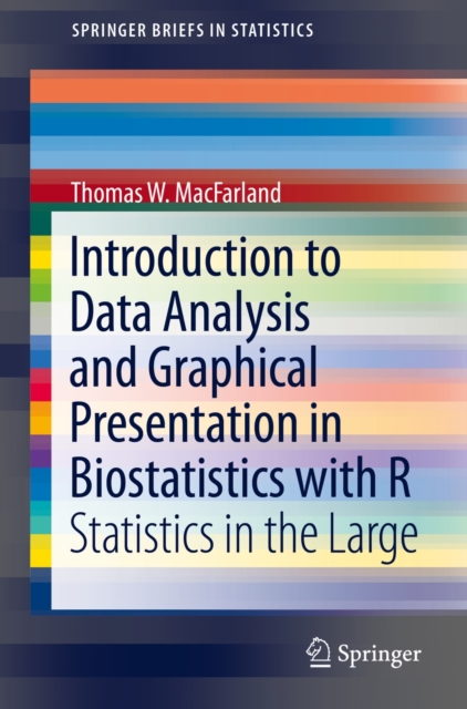 Introduction to Data Analysis and Graphical Presentation in Biostatistics with R : Statistics in the Large, Paperback / softback Book