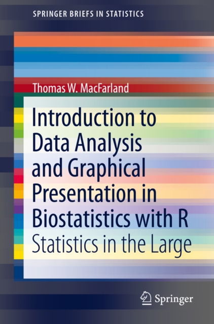 Introduction to Data Analysis and Graphical Presentation in Biostatistics with R : Statistics in the Large, PDF eBook