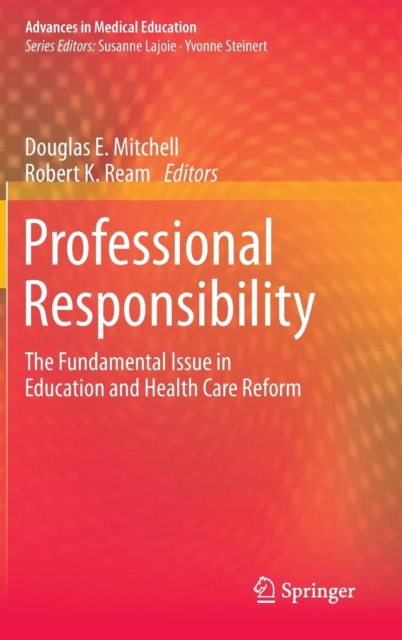 Professional Responsibility : The Fundamental Issue in Education and Health Care Reform, Hardback Book
