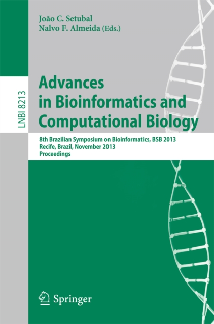 Advances in Bioinformatics and Computational Biology : 8th Brazilian Symposium on Bioinformatics, BSB 2013, Recife, Brazil, November 3-7, 2013, Proceedings, PDF eBook