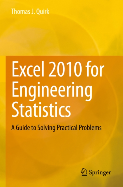 Excel 2010 for Engineering Statistics : A Guide to Solving Practical Problems, PDF eBook