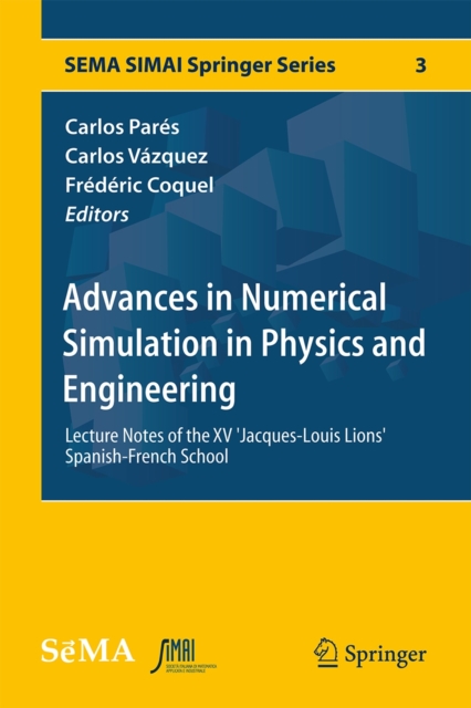 Advances in Numerical Simulation in Physics and Engineering : Lecture Notes of the XV 'Jacques-Louis Lions' Spanish-French School, Hardback Book