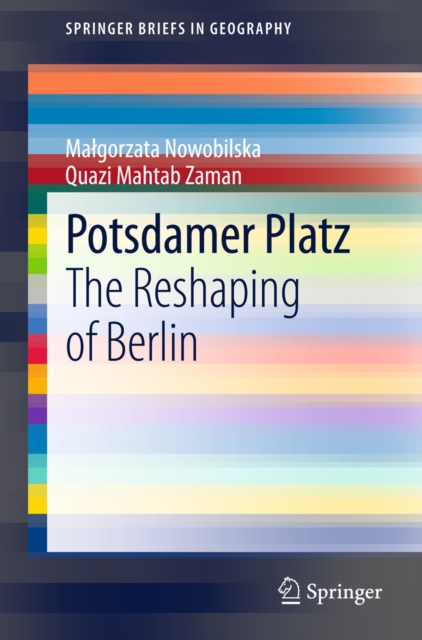 Potsdamer Platz : The Reshaping of Berlin, PDF eBook
