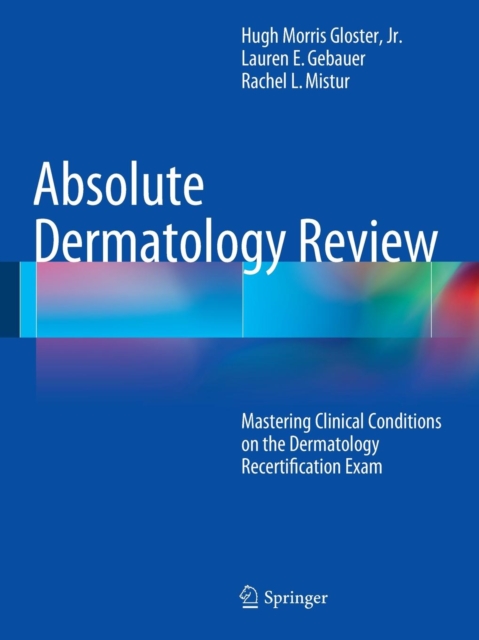Absolute Dermatology Review : Mastering Clinical Conditions on the Dermatology Recertification Exam, Paperback / softback Book