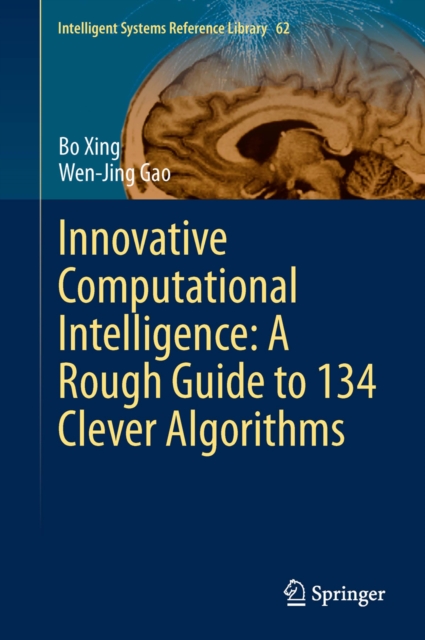 Innovative Computational Intelligence: A Rough Guide to 134 Clever Algorithms, PDF eBook