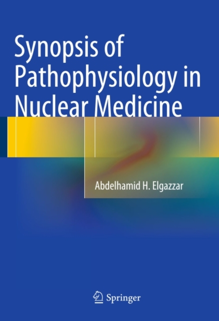 Synopsis of Pathophysiology in Nuclear Medicine, PDF eBook