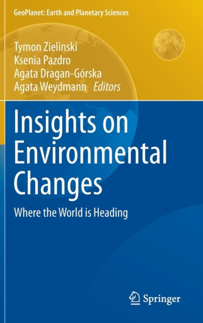 Insights on Environmental Changes : Where the World is Heading, Hardback Book
