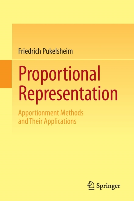 Proportional Representation : Apportionment Methods and Their Applications, Paperback / softback Book