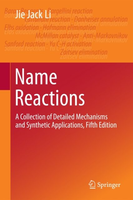 Name Reactions : A Collection of Detailed Mechanisms and Synthetic Applications Fifth Edition, Hardback Book