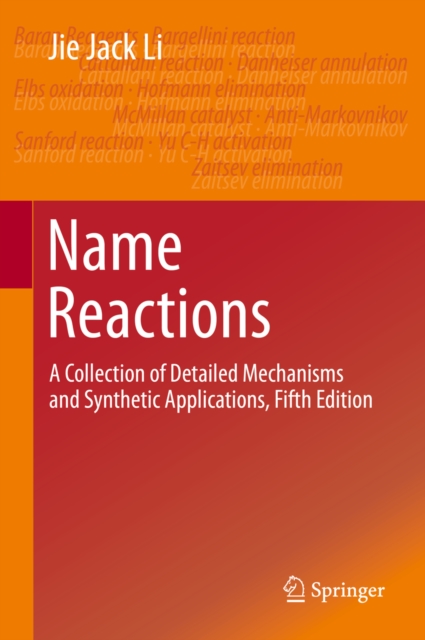 Name Reactions : A Collection of Detailed Mechanisms and Synthetic Applications Fifth Edition, PDF eBook
