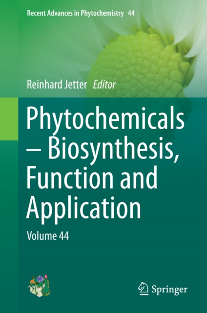 Phytochemicals - Biosynthesis, Function and Application : Volume 44, PDF eBook