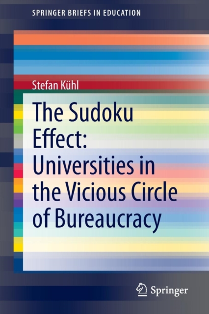 The Sudoku Effect: Universities in the Vicious Circle of Bureaucracy, Paperback / softback Book