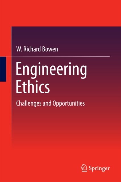 Engineering Ethics : Challenges and Opportunities, PDF eBook