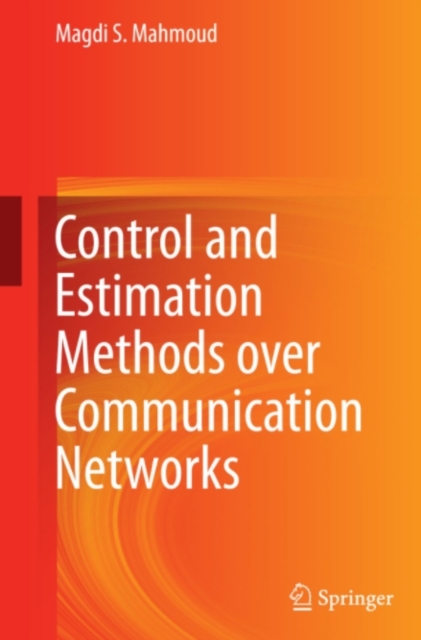Control and Estimation Methods over Communication Networks, PDF eBook