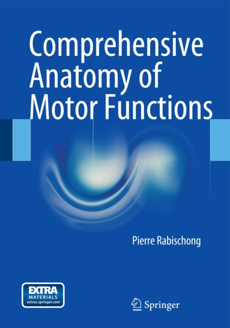 Comprehensive Anatomy of Motor Functions, Hardback Book