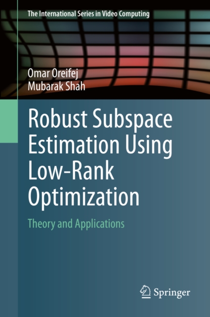 Robust Subspace Estimation Using Low-Rank Optimization : Theory and Applications, PDF eBook