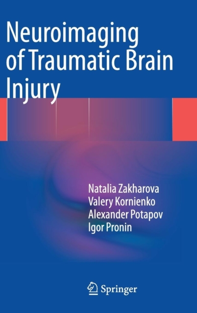 Neuroimaging of Traumatic Brain Injury, Hardback Book