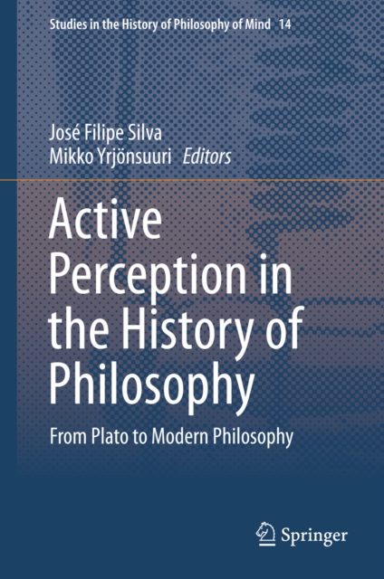 Active Perception in the History of Philosophy : From Plato to Modern Philosophy, PDF eBook