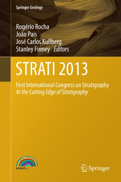 STRATI 2013 : First International Congress on Stratigraphy at the Cutting Edge of Stratigraphy, Hardback Book