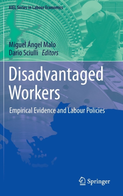 Disadvantaged Workers : Empirical Evidence and Labour Policies, Hardback Book