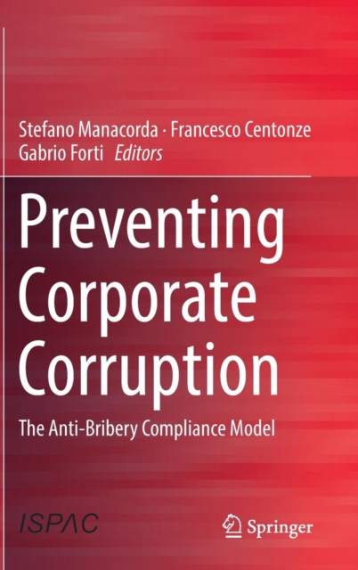 Preventing Corporate Corruption : The Anti-Bribery Compliance Model, Hardback Book