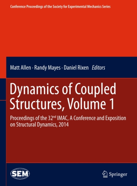Dynamics of Coupled Structures, Volume 1 : Proceedings of the 32nd IMAC,  A Conference and Exposition on Structural Dynamics, 2014, PDF eBook