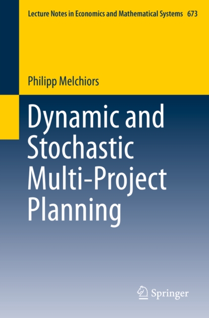 Dynamic and Stochastic Multi-Project Planning, PDF eBook